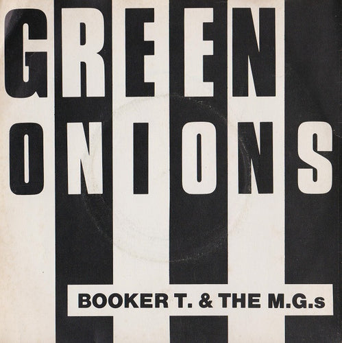 Booker T. & The M.G.s* : Green Onions (7