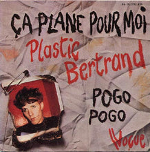 Load image into Gallery viewer, Plastic Bertrand : Ça Plane Pour Moi / Pogo Pogo (7&quot;, Single)
