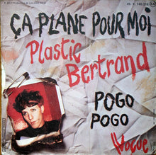 Load image into Gallery viewer, Plastic Bertrand : Ça Plane Pour Moi / Pogo Pogo (7&quot;, Single)

