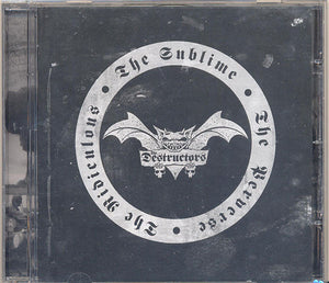 Destructors : The Sublime, The Perverse, The Ridiculous (CD, Album)
