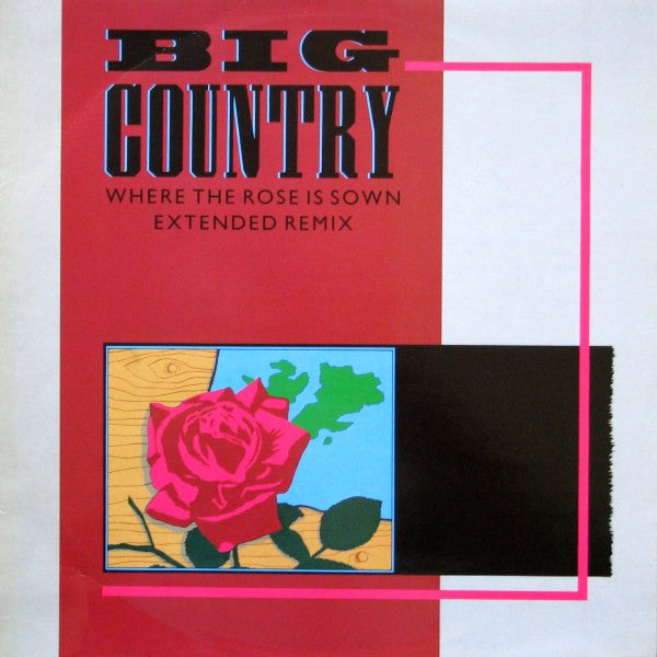 Big Country : Where The Rose Is Sown (Extended Remix) (12