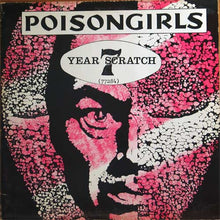Load image into Gallery viewer, Poisongirls* : 7 Year Scratch (77284) (2xLP, Album, Comp)
