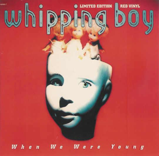 Whipping Boy : When We Were Young (7