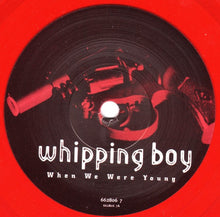 Load image into Gallery viewer, Whipping Boy : When We Were Young (7&quot;, Single, Ltd, Red)
