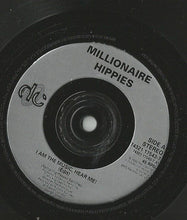 Load image into Gallery viewer, The Millionaire Hippies* : I Am The Music, Hear Me! (7&quot;, Single)
