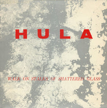Load image into Gallery viewer, Hula (2) : Walk On Stalks Of Shattered Glass (12")
