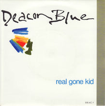 Load image into Gallery viewer, Deacon Blue : Real Gone Kid (7", Single)
