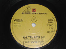 Load image into Gallery viewer, Fleetwood Mac : Say You Love Me (7&quot;, Single, Sol)
