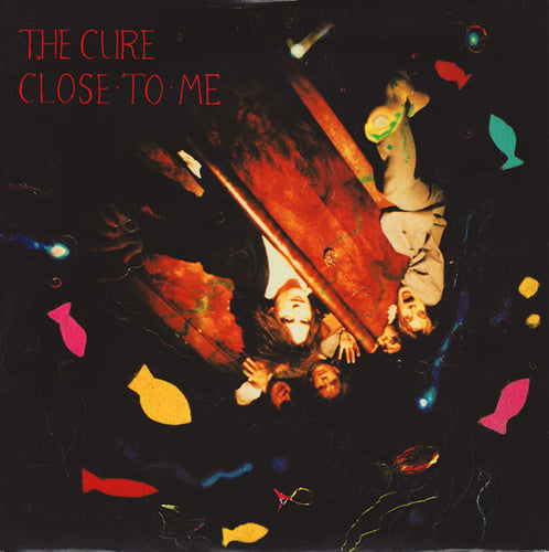 The Cure : Close To Me (7