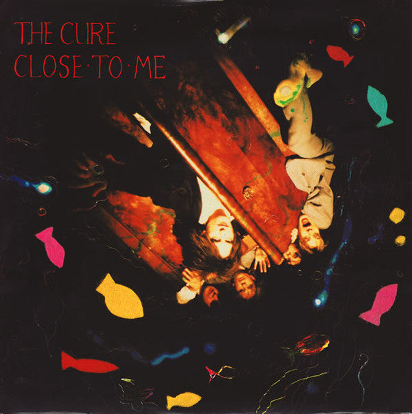 The Cure : Close To Me (7
