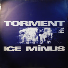 Load image into Gallery viewer, Ice Minus : Torment / Access (12")
