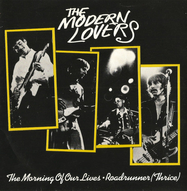 Jonathan Richman And The Modern Lovers* : The Morning Of Our Lives / Roadrunner (Thrice) (7