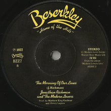 Load image into Gallery viewer, Jonathan Richman And The Modern Lovers* : The Morning Of Our Lives / Roadrunner (Thrice) (7&quot;, Single, Sol)
