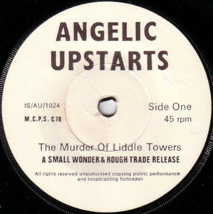 Angelic Upstarts : The Murder Of Liddle Towers (7", Single, RE)