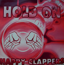 Load image into Gallery viewer, Happy Clappers : Hold On (12")
