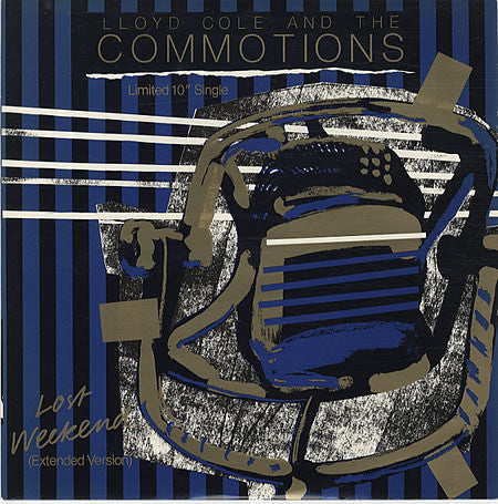 Lloyd Cole And The Commotions* : Lost Weekend (Extended Version) (10
