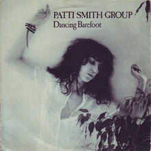Load image into Gallery viewer, Patti Smith Group : Dancing Barefoot (7&quot;)
