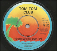Load image into Gallery viewer, Tom Tom Club : The Man With The 4-Way Hips (7", Single)
