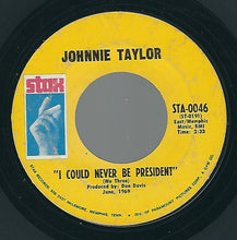 Load image into Gallery viewer, Johnnie Taylor : I Could Never Be President / It's Amazing (7")
