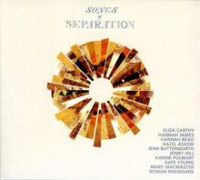 Load image into Gallery viewer, Eliza Carthy, Hannah James, Hannah Read, Hazel Askew, Jenn Butterworth, Jenny Hill (6), Karine Polwart, Kate Young (2), Mary Macmaster, Rowan Rheingans : Songs Of Separation (CD, Album)
