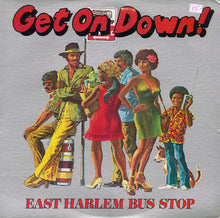 Load image into Gallery viewer, East Harlem Bus Stop : Get On Down! (LP, Album, M/Print)
