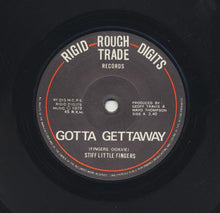 Load image into Gallery viewer, Stiff Little Fingers : Gotta Gettaway (7&quot;, Single)
