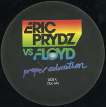 Load image into Gallery viewer, Eric Prydz Vs Floyd* : Proper Education (12", Single)
