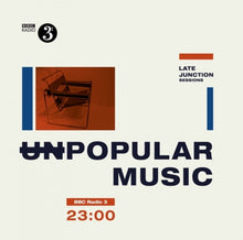 Load image into Gallery viewer, Various : BBC Late Junction Sessions - (Un)Popular Music  (2xLP, Comp)
