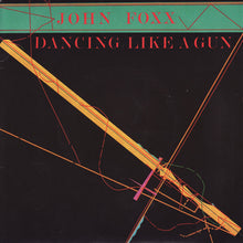 Load image into Gallery viewer, John Foxx : Dancing Like A Gun (7", Single)
