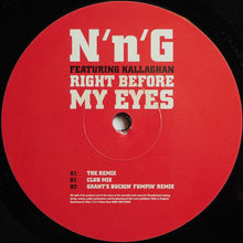 Load image into Gallery viewer, N'n'G Featuring Kallaghan : Right Before My Eyes (12")

