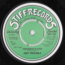 Load image into Gallery viewer, Any Trouble : Yesterday&#39;s Love (7&quot;, Single, Pus)
