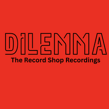 Load image into Gallery viewer, Dilemma - The Record Shop Recordings
