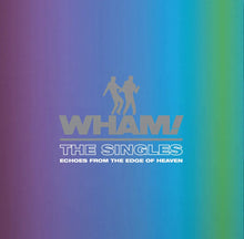 Load image into Gallery viewer, Wham! - The Singles: Echoes From The Edge Of Heaven
