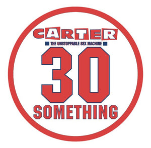 Carter The Unstoppable Sex Machine - 30 Something (RSD23)
