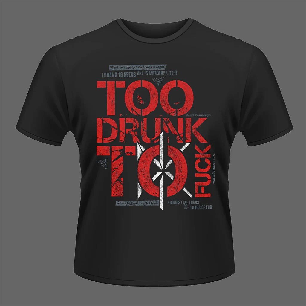 Dead Kennedy's - Too Drunk To Fuck (T-Shirt)