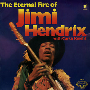 Jimi Hendrix With Curtis Knight : The Eternal Fire Of Jimi Hendrix (LP, Comp)
