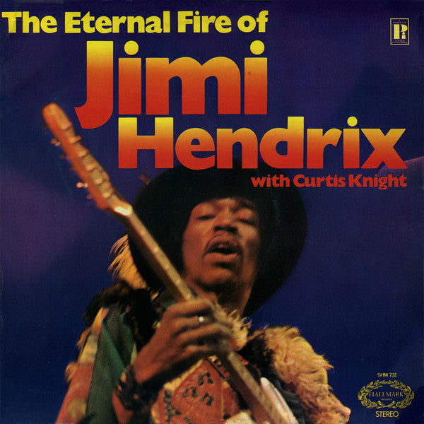 Jimi Hendrix With Curtis Knight : The Eternal Fire Of Jimi Hendrix (LP, Comp)
