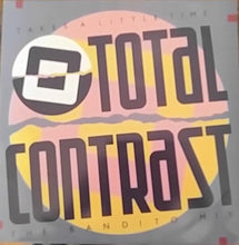 Load image into Gallery viewer, Total Contrast : Takes A Little Time (The Bandito Mix) (12&quot;)
