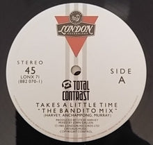 Load image into Gallery viewer, Total Contrast : Takes A Little Time (The Bandito Mix) (12&quot;)
