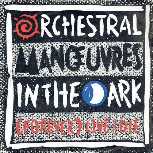Orchestral Manoeuvres In The Dark : (Forever) Live And Die (7