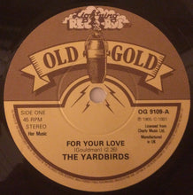 Load image into Gallery viewer, The Yardbirds : For Your Love / Heart Full Of Soul (7&quot;, Single, Dif)

