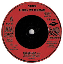 Load image into Gallery viewer, Stock, Aitken &amp; Waterman : Roadblock (7&quot;, Single)
