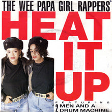 Load image into Gallery viewer, Wee Papa Girl Rappers Featuring Two Men And A Drum Machine : Heat It Up (7&quot;, Single)
