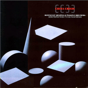 China Crisis : Difficult Shapes & Passive Rhythms - Some People Think It's Fun To Entertain (LP, Album)