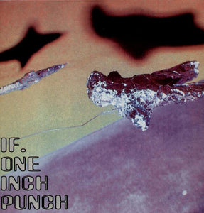 One Inch Punch : If (12")