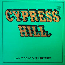 Load image into Gallery viewer, Cypress Hill : I Ain&#39;t Goin&#39; Out Like That (12&quot;, Single)
