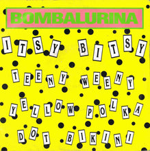 Load image into Gallery viewer, Bombalurina : Itsy Bitsy Teeny Weeny Yellow Polka Dot Bikini (7&quot;, Single)
