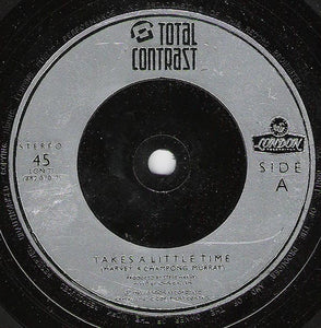 Total Contrast : Takes A Little Time (7", Single, Sil)