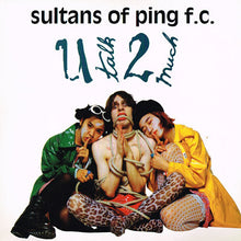 Load image into Gallery viewer, Sultans Of Ping F.C. : U Talk 2 Much (12&quot;, Single)
