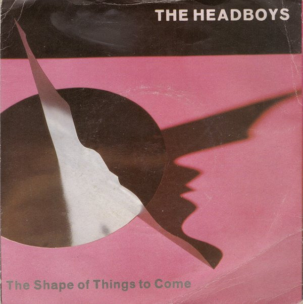 The Headboys : The Shape Of Things To Come (7